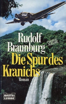 Die Spur des Kranich: Roman eines waghalsigen Abenteuers