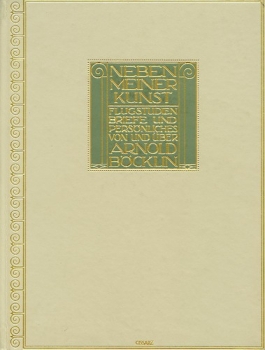 Neben meiner Kunst: Flugstudien, Briefe und Persönliches von und über Arnold Böcklin