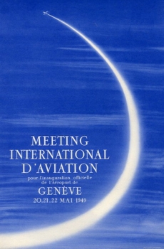 Meeting International D'Aviation Genève 1949: pour l'inauguration officielle de l'Aéroport de Genève 20, 21, 22 Mai 1949