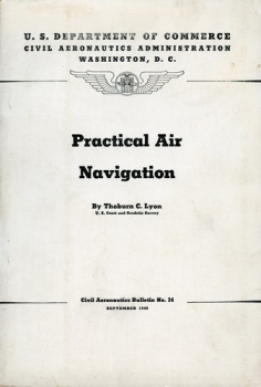 Practical Air Navigation: Civil Aeronautics Bulletin No. 24 - September 1940