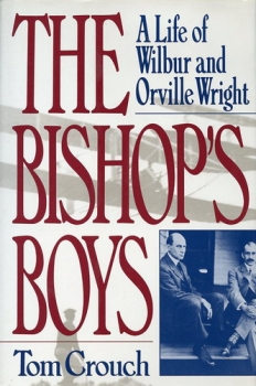 The Bishop's Boys: A Life of Wilbur and Orville Wright