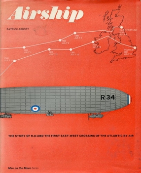 Airship: The Story of R.34 and the First East-West Crossing of the Atlantic by Air