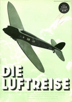 Die Luftreise - 1936 Heft 5: Zeitschrift für Luftverkehr Lufttourismus und Flugsport - Mit Nachrichten der Deutschen Lufthansa A.G. und des Aero-Club von Deutschland