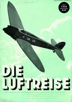 Die Luftreise - 1936 Heft 7: Zeitschrift für Luftverkehr Lufttourismus und Flugsport - Mit Nachrichten der Deutschen Lufthansa A.G. und des Aero-Club von Deutschland