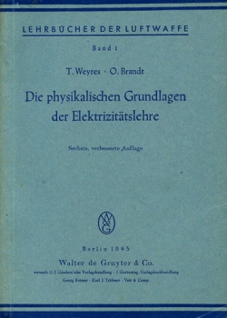 Die physikalischen Grundlagen der Elektrizitätslehre: Lehrbücher der Luftwaffe - Band 1