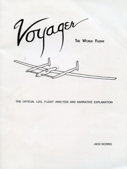 Voyager - The World Flight: The Official Log, Flight Analysis and Narrative Explanation of the Record Around the World Flight of the Voyager Aircraft