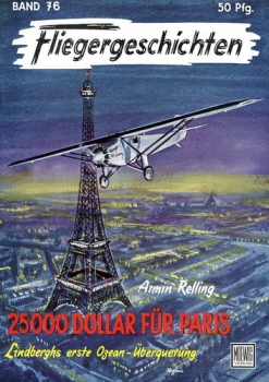 Fliegergeschichten - Band 76: 25.000 Dolllar für Paris - Lindberghs erste Ozean-Überquerung