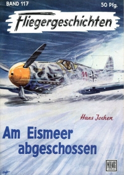 Fliegergeschichten - Band 117: Am Eismeer abgeschossen