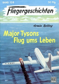 Fliegergeschichten - Band 128: Major Tysons Flug ums Leben