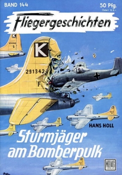 Fliegergeschichten - Band 144: Sturmjäger am Bomberpulk
