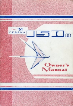 Your '61 Cessna 150A Owner's Manual