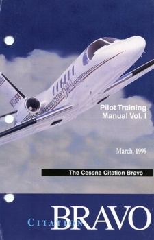 Cessna Citation Bravo Pilot Training Manual: Volume I