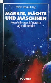 Märkte, Mächte und Maschinen: Herausforderungen der deutschen Luft- und Raumfahrt