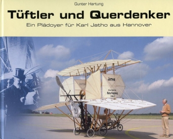 Tüftler und Querdenker: Ein Plädoyer für Karl Jatho aus Hannover