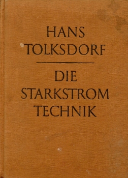 Die Starkstromtechnik: Ein Handbuch für Elektroinstallateure, Elektromechaniker und Elektromaschinenbauer