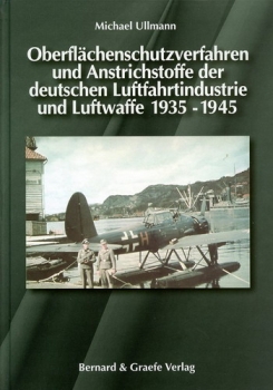 Oberflächenschutzverfahren und Anstrichstoffe der deutschen Luftfahrtindustrie und Luftwaffe 1935 - 1945