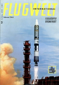 Flugwelt - 1963 Heft 2 Februar: Vereinigt mit Flugkörper - Monatsschrift für Luft- und Raumfahrt