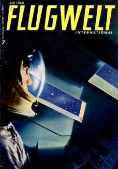 Flugwelt - 1963 Heft 7 Juli: Vereinigt mit Flugkörper - Monatsschrift für Luft- und Raumfahrt