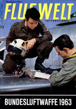 Flugwelt - 1963 Heft 12 Dezember: Vereinigt mit Flugkörper - Monatsschrift für Luft- und Raumfahrt