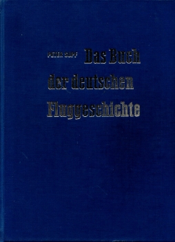 Das Buch der deutschen Fluggeschichte - Band I: Band I: Vorzeit - Wendezeit - Werdezeit