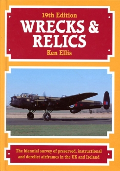 Wrecks & Relics: The Biennial Survey of Preserved, Instructional and Derelict Airframes in the U.K. and Ireland