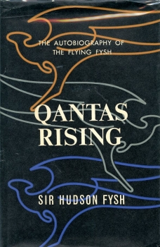 Qantas Rising: The Autobiography of the Flying Fysh