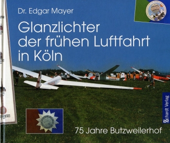 Glanzlichter der frühen Luftfahrt in Köln: 75 Jahre Butzweilerhof