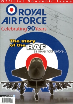 Royal Air Force Celebrating 90 Years: The Story of the RAF as never told before