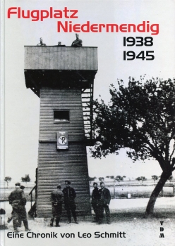 Flugplatz Niedermendig 1938-1945: Eine Chronik