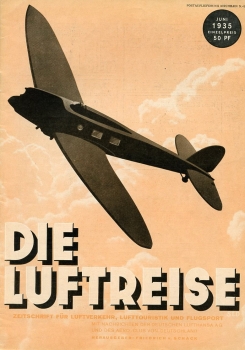 Die Luftreise - 1935 Heft 6: Zeitschrift für Luftverkehr Lufttourismus und Flugsport - Mit Nachrichten der Deutschen Lufthansa A.G. und des Aero-Club von Deutschland
