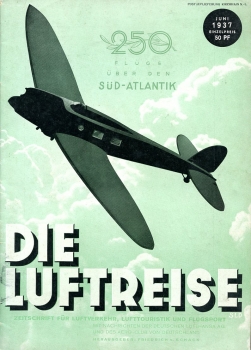 Die Luftreise - 1937 Heft 6: Zeitschrift für Luftverkehr Lufttourismus und Flugsport - Mit Nachrichten der Deutschen Lufthansa A.G. und des Aero-Club von Deutschland