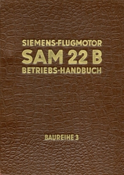 Betriebshandbuch für den Siemens-Flugmotor SAM 22B: Baureihe 3
