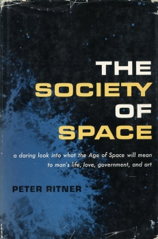 The Society of Space: a daring look into what the Ages of Space will mean to man's life, love, government, and art