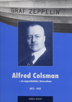 Alfred Colsman: Ein ungewöhnlicher Unternehmer 1873-1955
