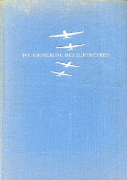 Die Eroberung des Luftmeeres: Die Geschichte der Luftfahrt von den Anfängen bis zur Gegenwart