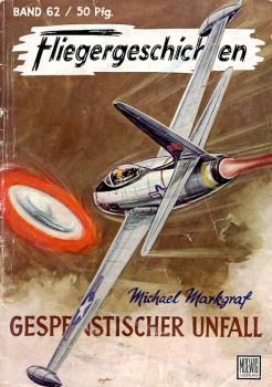 Fliegergeschichten - Band 62: Gespenstischer Unfall