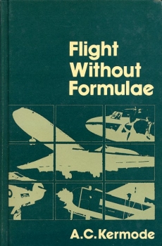 Flight without Formulae: How and why an aeroplane flies explaned in simple language