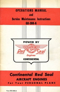 Operations Manual and Service Maintenance Instructions GO-300-A: Continental Red Seal Aircraft Engines for Your Personal Plane