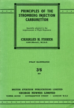 Principles of the Stromberg Injection Carburettor: Specially Adapted to the Requirements of Flight Engineers