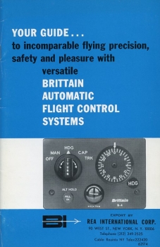 Your Guide to incomparable flying precision,safety and pleasure with versatile Brittain Automatic Flight Control Systems: The Electro-Pneumatic Brittain B-4 Flight Control System