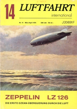 Luftfahrt International - Nr. 14 - März/April 1976: Zeppelin LZ 126 - Die erste Ozean-Überquerung durch die Luft