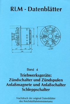 RLM-Datenblätter Band 4 Triebwerksgeräte: Zündschalter und Zündspulen - Anlaßmagnete und Anlaßschalter - Schleppschalter