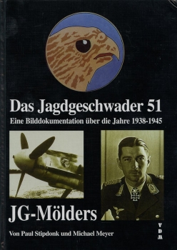 Das Jagdgeschwader 51 (Mölders): Eine Bilddokumentation über die Jahre 1938-1945