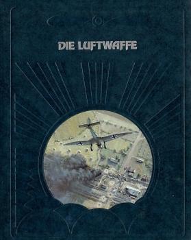 Die Luftwaffe: Die Geschichte der Luftfahrt