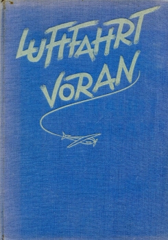 Luftfahrt voran !: Das deutsche Fliegerbuch