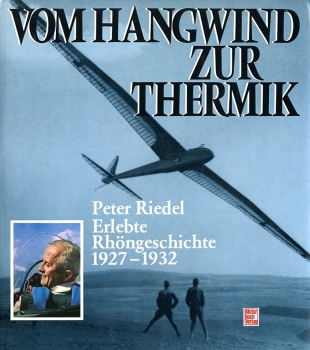 Vom Hangwind zur Thermik: Erlebte Rhöngeschichte 1927-1932