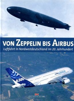 Vom Zeppelin zum Airbus: Luftfahrt in Nordwestdeutschland im 20. Jahrhundert