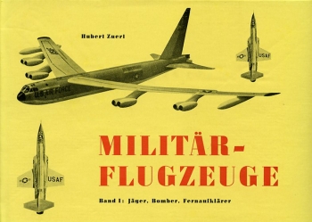 Militär-Flugzeuge - Band I: Jäger, Bomber, Fernaufklärer