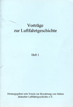 Vorträge zur Luftfahrtgeschichte - Heft 1: Wissenschaftliche Vortragsveranstaltung auf der ILA 1092 19. Juni 1992, Flughafen Berlin-Schönefeld