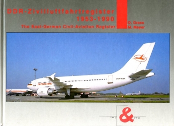 DDR-Zivilluftfahrtregister 1953-1990: The East-German Civil-Aviation Register